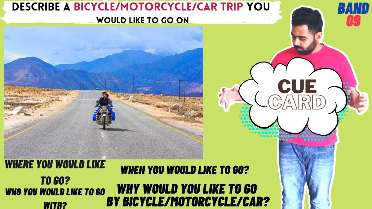 'Video thumbnail for Describe a BICYCLE/MOTORCYCLE/CAR TRIP you would like to go on | Latest IELTS Cue Card & Follow ups'
