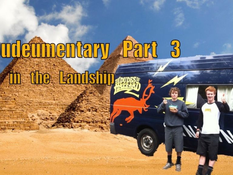 The Dudeumentary Part 3, Roadtrip in the Landship