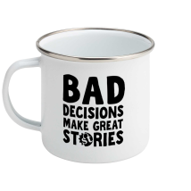 Bad Decisions Enamel Mug